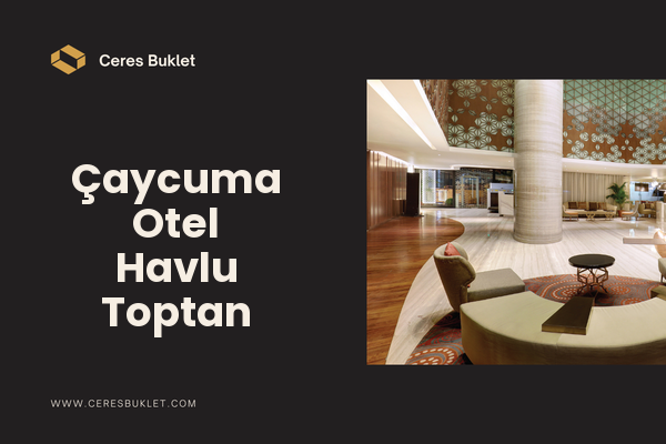 Çaycuma Otel Havlu Toptan