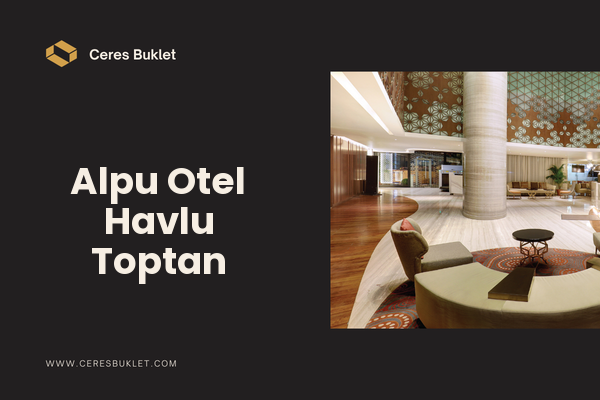 Alpu Otel Havlu Toptan