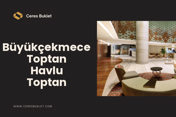 Büyükçekmece Toptan Havlu Toptan