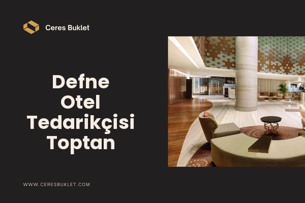 Defne Otel Tedarikçisi Toptan