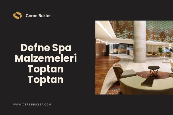 Defne Spa Malzemeleri Toptan Toptan