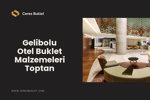 Gelibolu Otel Buklet Malzemeleri Toptan