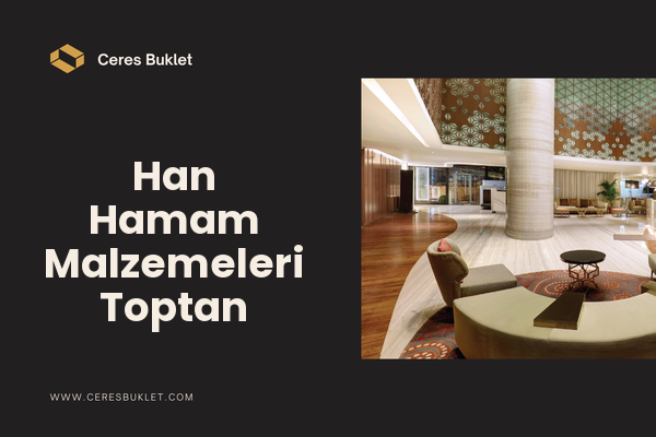 Han Hamam Malzemeleri Toptan