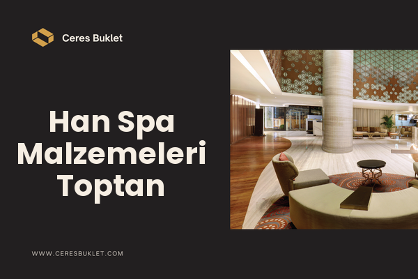 Han Spa Malzemeleri Toptan