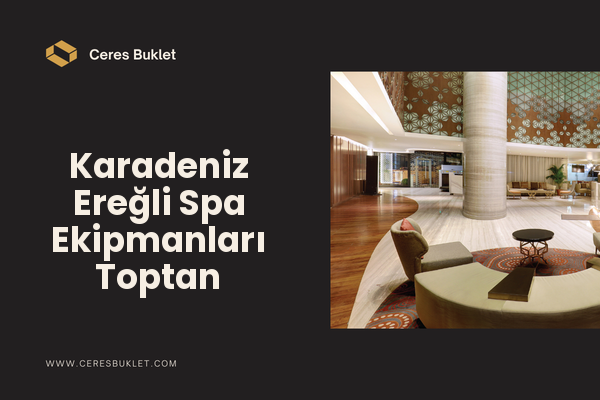 Karadeniz Ereğli Spa Ekipmanları Toptan