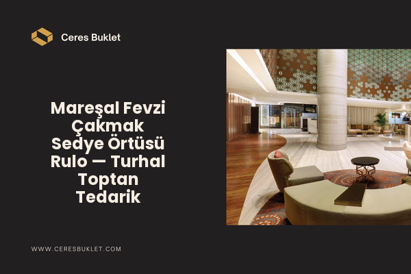 Mareşal Fevzi Çakmak Sedye Örtüsü Rulo — Turhal Toptan Tedarik