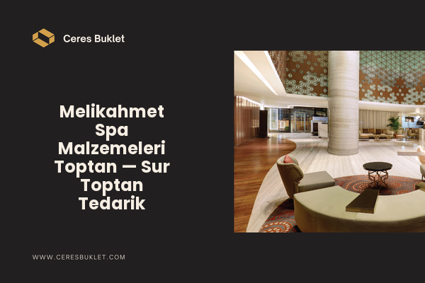 Melikahmet Spa Malzemeleri Toptan — Sur Toptan Tedarik