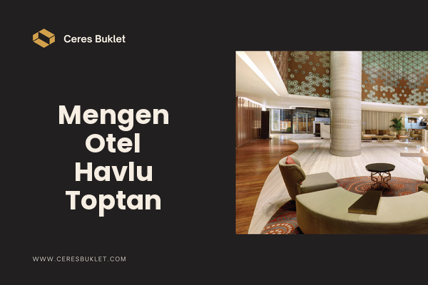 Mengen Otel Havlu Toptan