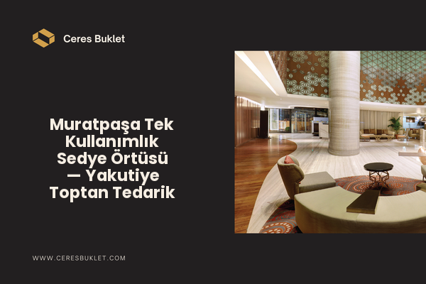 Muratpaşa Tek Kullanımlık Sedye Örtüsü — Yakutiye Toptan Tedarik