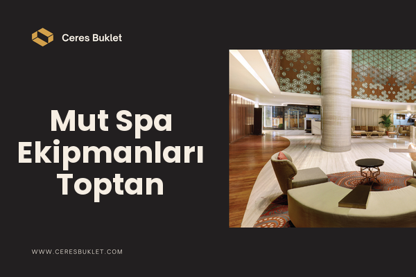 Mut Spa Ekipmanları Toptan