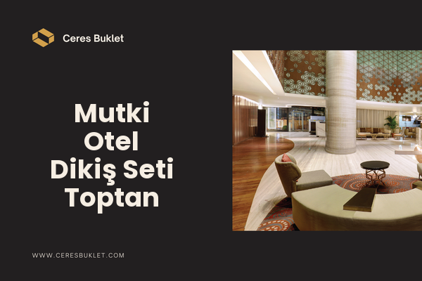 Mutki Otel Dikiş Seti Toptan