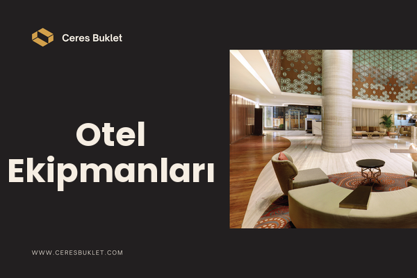 Karabük Otel Ekipmanları Tedarikçisi