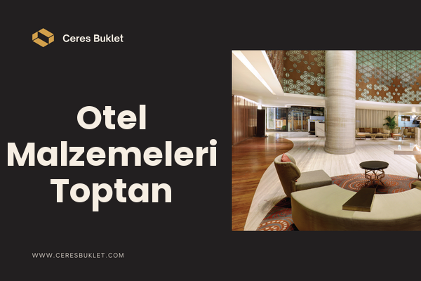 Bodrum Otel Malzemeleri Toptan Toptan