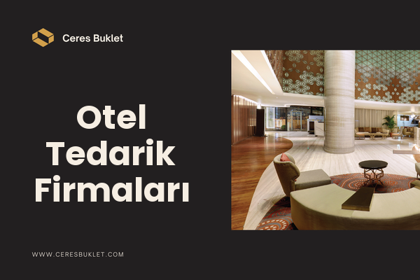 Van Otel Tedarik Firmaları Tedarikçisi