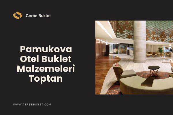 Pamukova Otel Buklet Malzemeleri Toptan