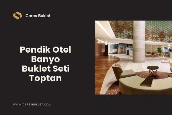 Pendik Otel Banyo Buklet Seti Toptan