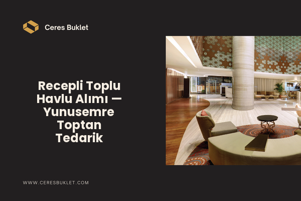 Recepli Toplu Havlu Alımı — Yunusemre Toptan Tedarik