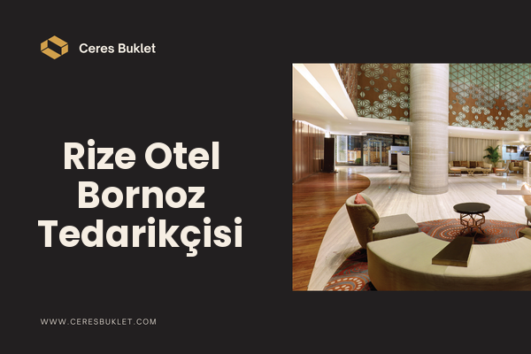 Rize Otel Bornoz Tedarikçisi