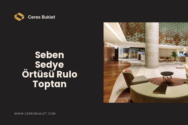 Seben Sedye Örtüsü Rulo Toptan