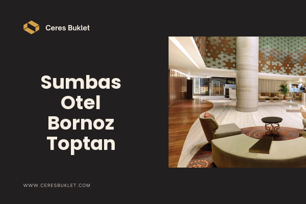 Sumbas Otel Bornoz Toptan