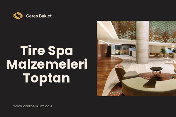 Tire Spa Malzemeleri Toptan