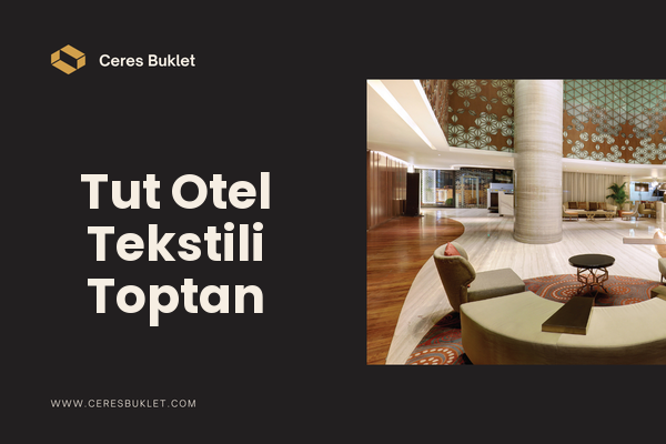 Tut Otel Tekstili Toptan