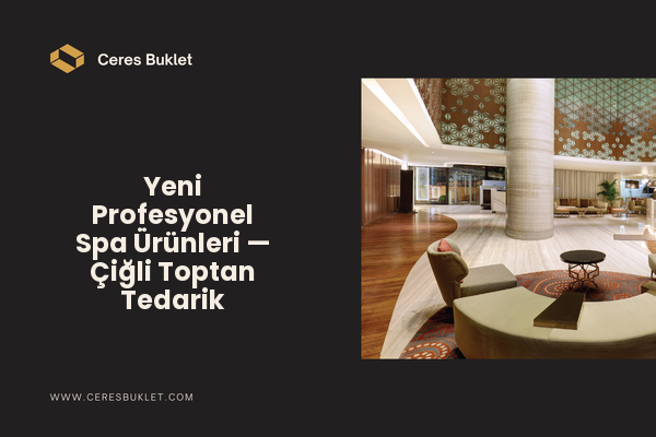 Yeni Profesyonel Spa Ürünleri — Çiğli Toptan Tedarik
